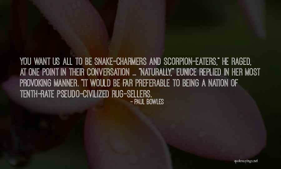 Charmers Quotes By Paul Bowles