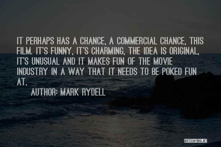 Charming Funny Quotes By Mark Rydell