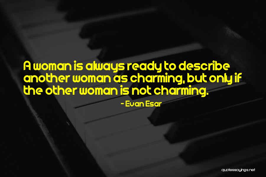 Charming Woman Quotes By Evan Esar Charming Woman Quotes By Evan Esar