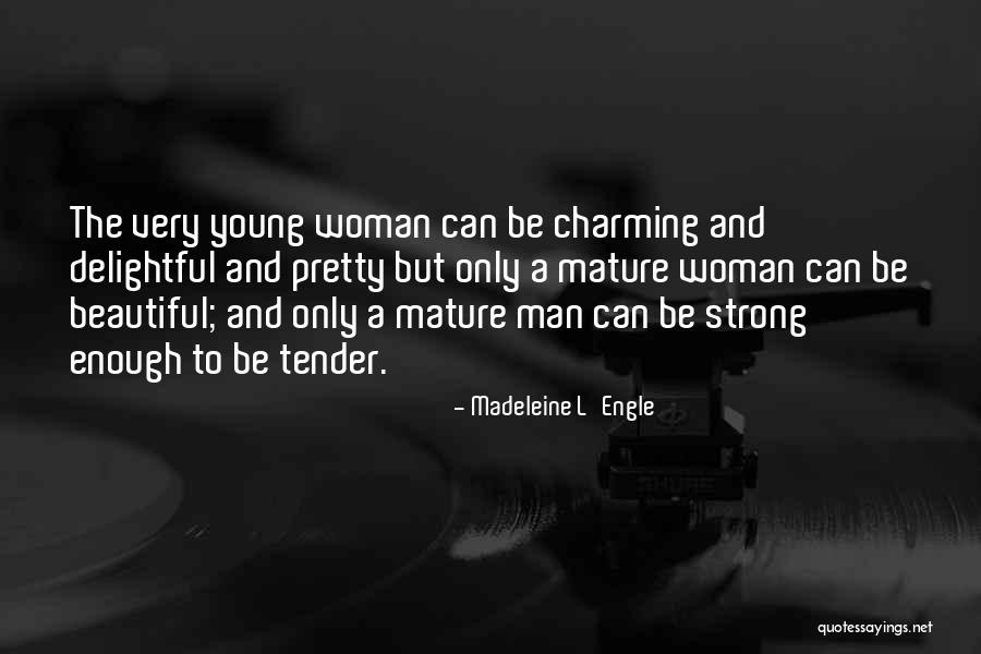 Charming Woman Quotes By Madeleine L'Engle Charming Woman Quotes By Madeleine L'Engle