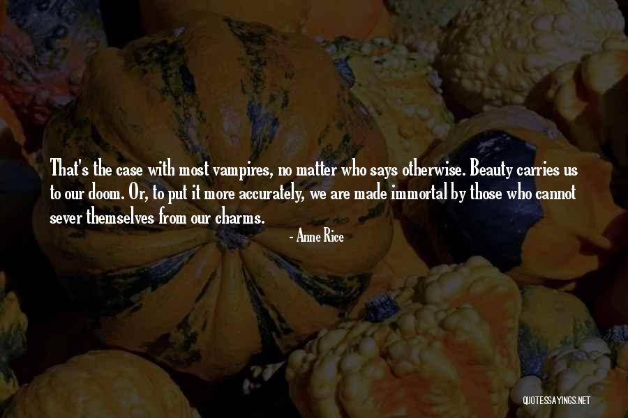 Charms Quotes By Anne Rice Charms Quotes By Anne Rice