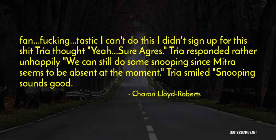 Charon Lloyd-Roberts Quotes 1442342