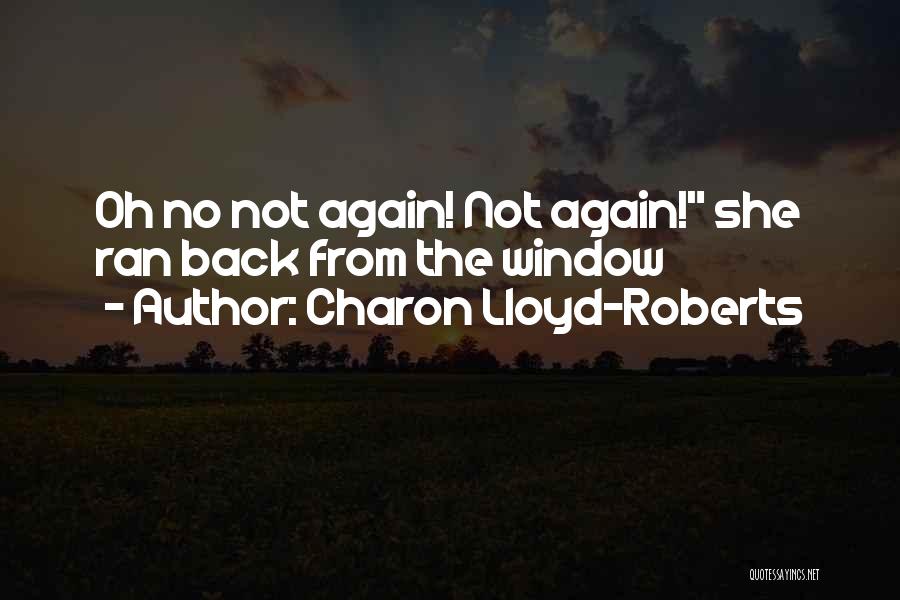 Charon Lloyd-Roberts Quotes 1758983