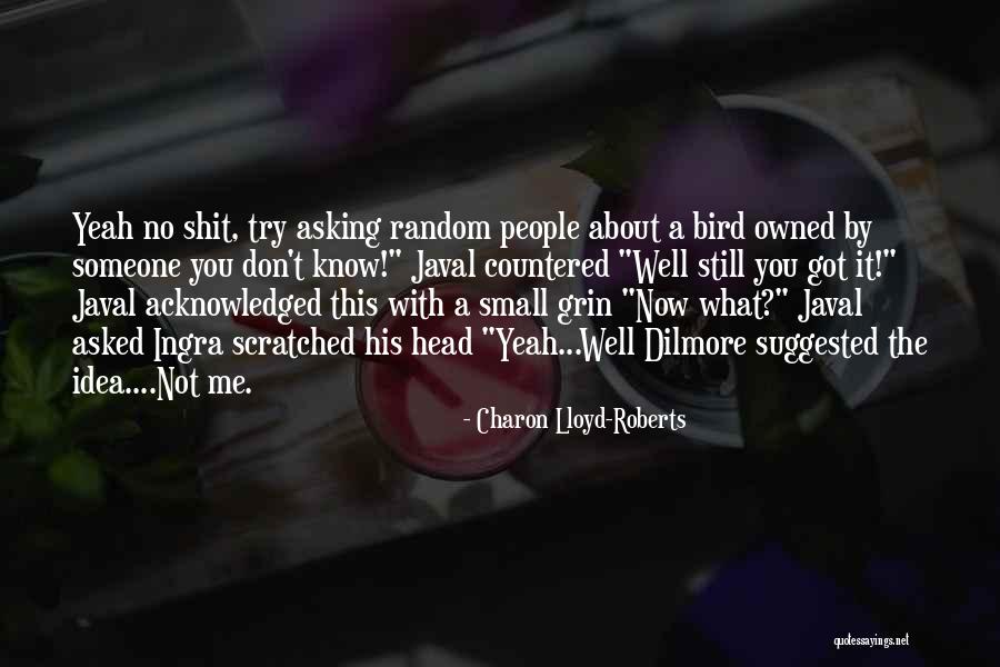 Charon Lloyd-Roberts Quotes 565603