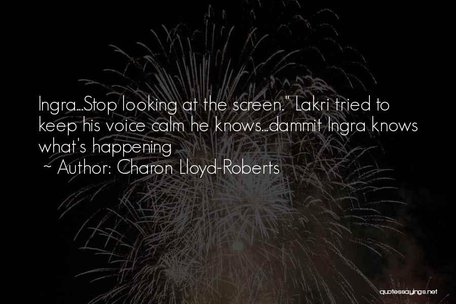 Charon Quotes By Charon Lloyd-Roberts