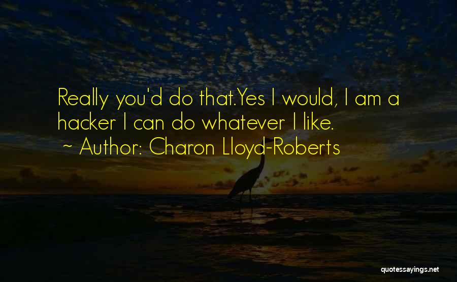 Charon Quotes By Charon Lloyd-Roberts