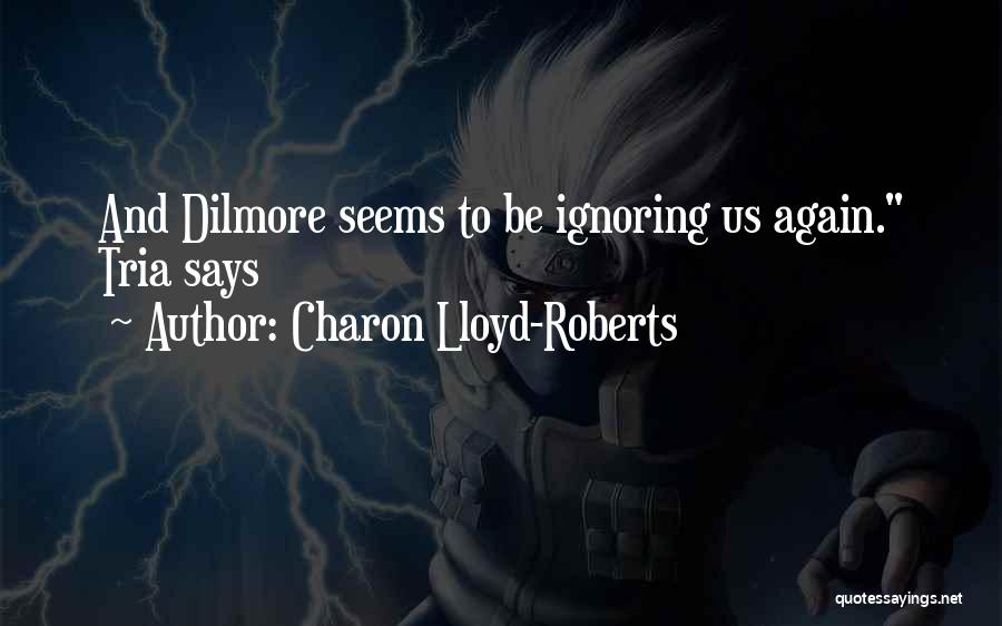 Charon Quotes By Charon Lloyd-Roberts