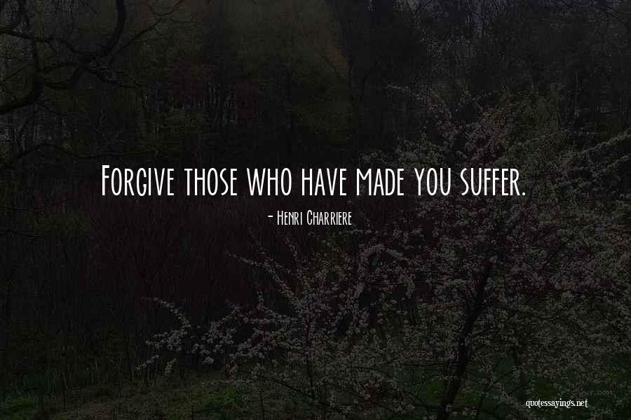 Charriere Henri Quotes By Henri Charriere Charriere Henri Quotes By Henri Charriere