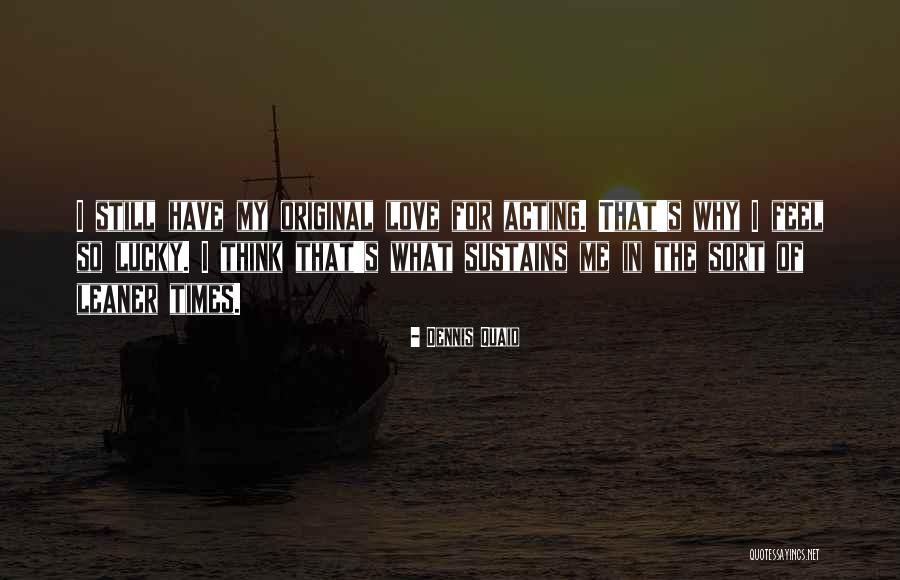 Chartchai Kositprapa Quotes By Dennis Quaid Chartchai Kositprapa Quotes By Dennis Quaid