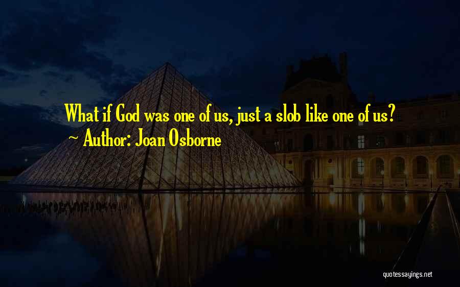 Charter Day Quotes By Joan Osborne