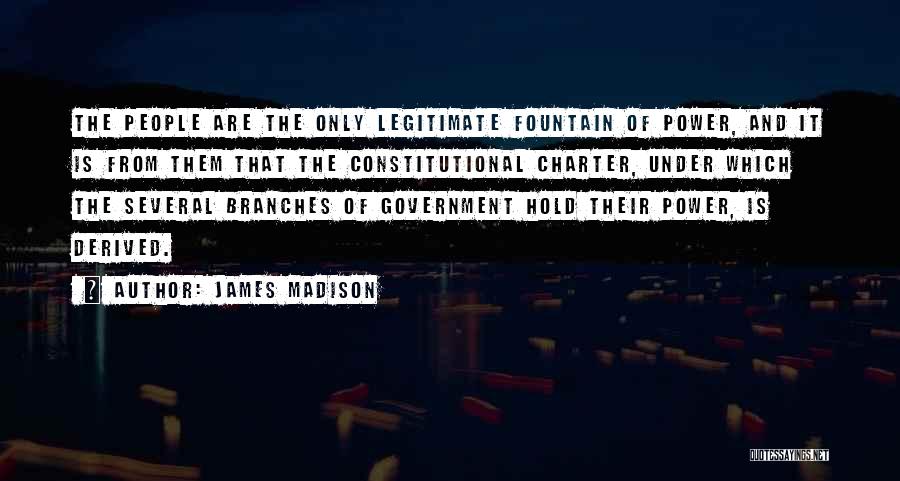 Charter Quotes By James Madison