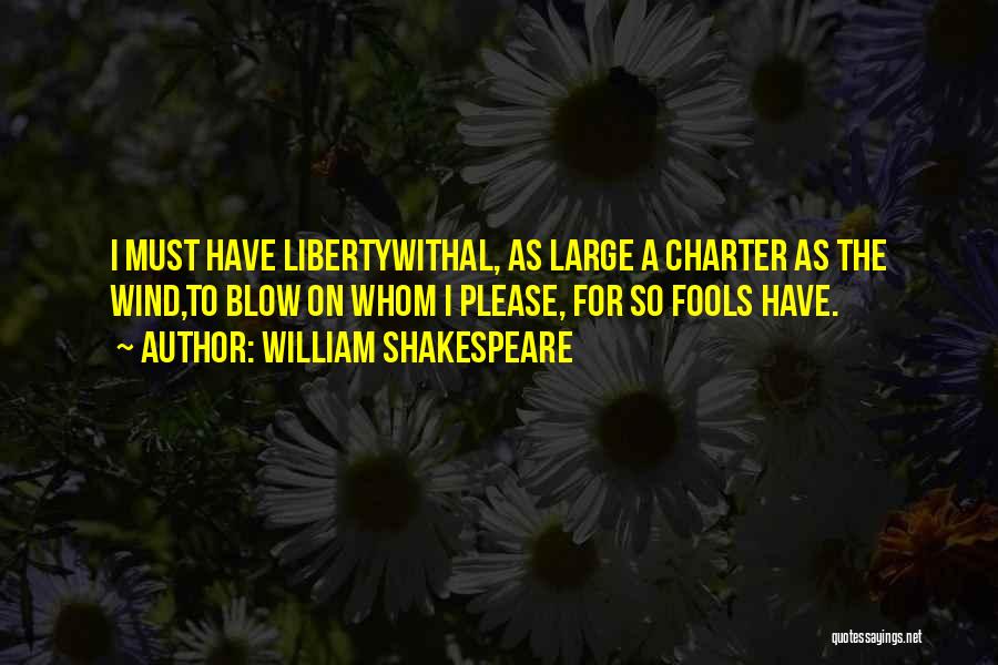Charter Quotes By William Shakespeare