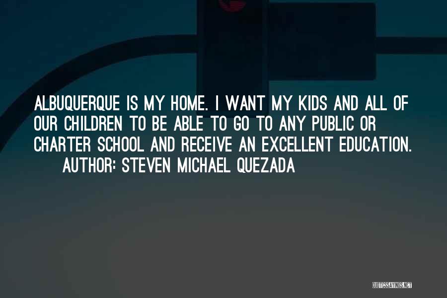 Charter School Quotes By Steven Michael Quezada