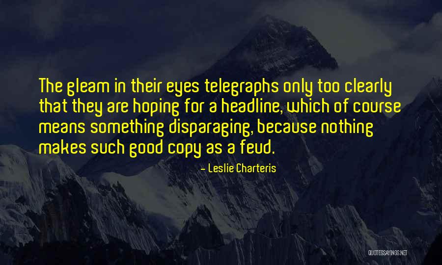 Charteris Quotes By Leslie Charteris Charteris Quotes By Leslie Charteris