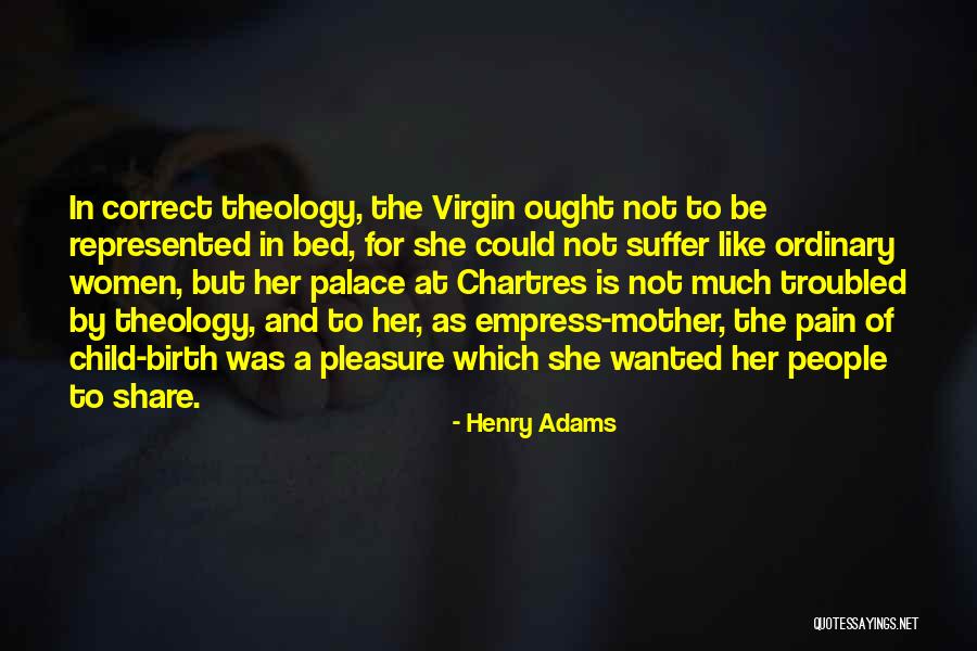 Chartres Quotes By Henry Adams Chartres Quotes By Henry Adams