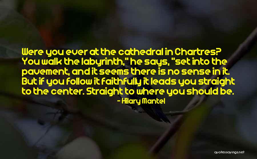 Chartres Quotes By Hilary Mantel