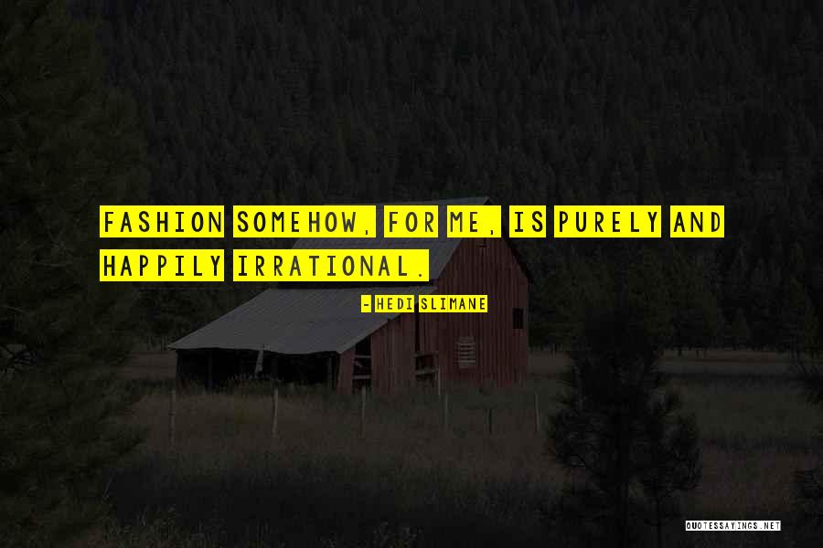 Chartron Trebuchet Quotes By Hedi Slimane Chartron Trebuchet Quotes By Hedi Slimane