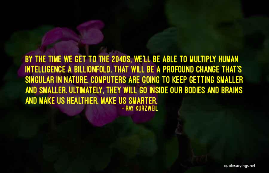 Charwinds Quotes By Ray Kurzweil Charwinds Quotes By Ray Kurzweil