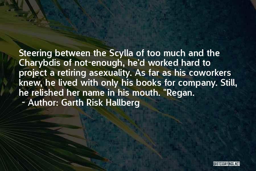 Charybdis And Scylla Quotes By Garth Risk Hallberg