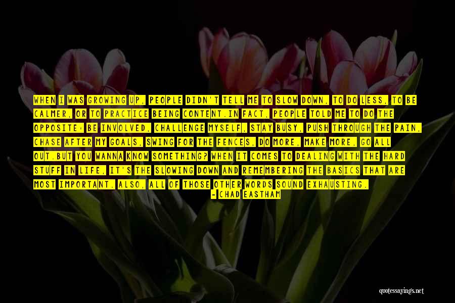 Chase After Me Quotes By Chad Eastham Chase After Me Quotes By Chad Eastham