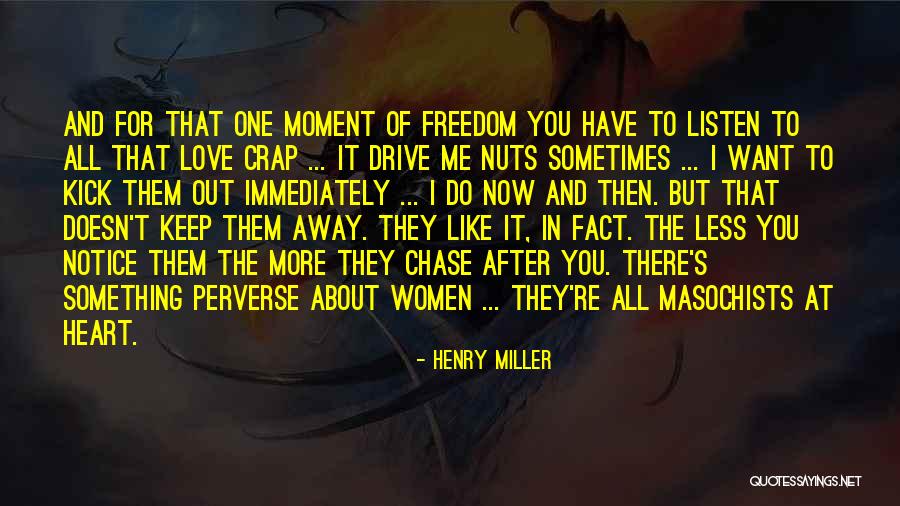 Chase After Me Quotes By Henry Miller