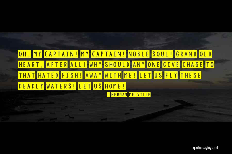 Chase After Me Quotes By Herman Melville Chase After Me Quotes By Herman Melville