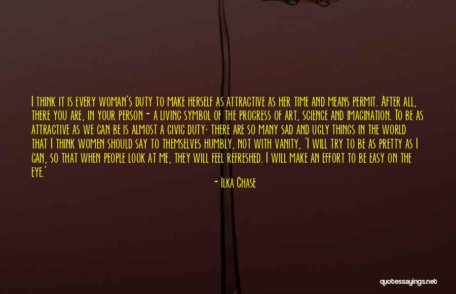 Chase After Me Quotes By Ilka Chase Chase After Me Quotes By Ilka Chase