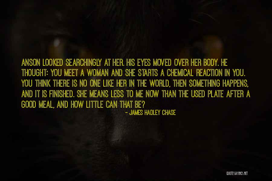 Chase After Me Quotes By James Hadley Chase Chase After Me Quotes By James Hadley Chase