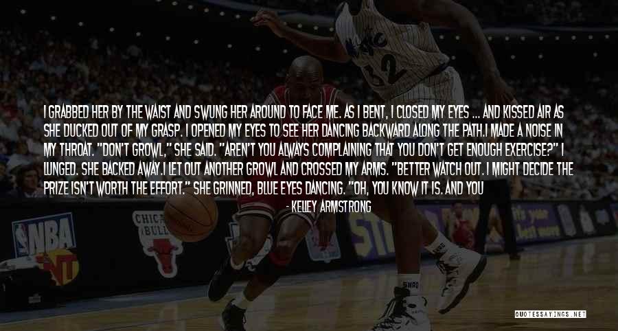 Chase After Me Quotes By Kelley Armstrong Chase After Me Quotes By Kelley Armstrong