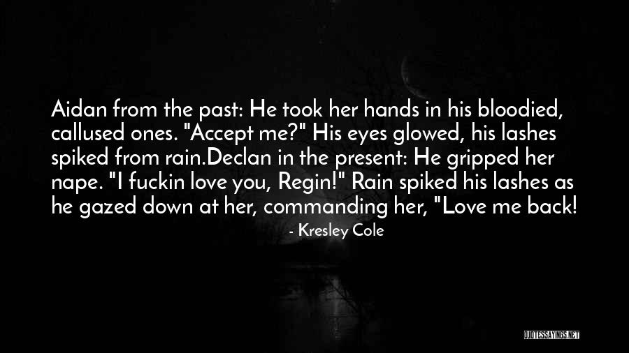 Chase After Me Quotes By Kresley Cole