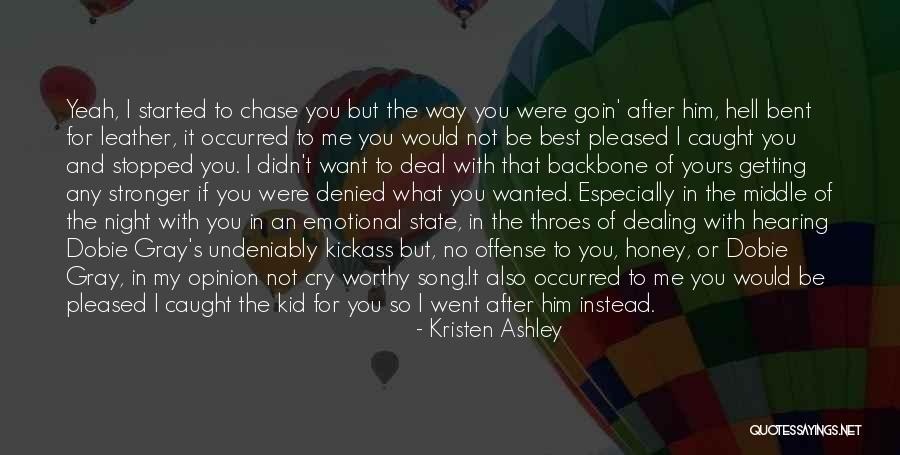 Chase After Me Quotes By Kristen Ashley