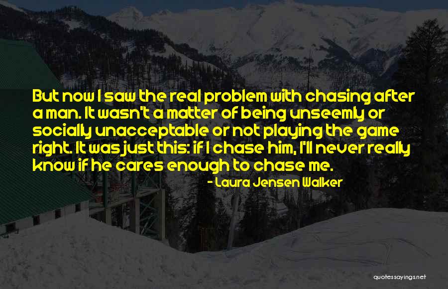 Chase After Me Quotes By Laura Jensen Walker