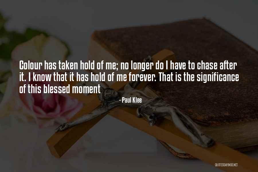 Chase After Me Quotes By Paul Klee Chase After Me Quotes By Paul Klee