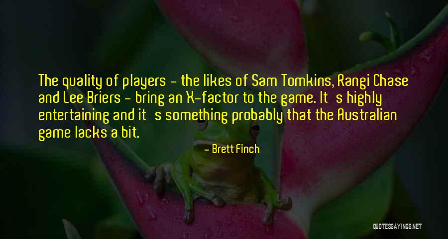 Chase Coy Quotes By Brett Finch Chase Coy Quotes By Brett Finch