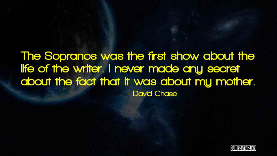 Chase Coy Quotes By David Chase Chase Coy Quotes By David Chase