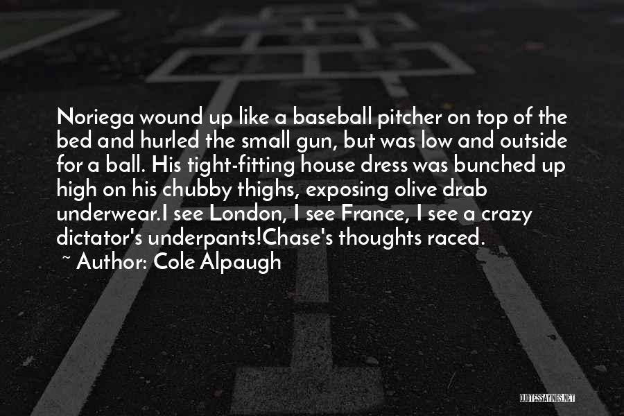 Chase House Quotes By Cole Alpaugh