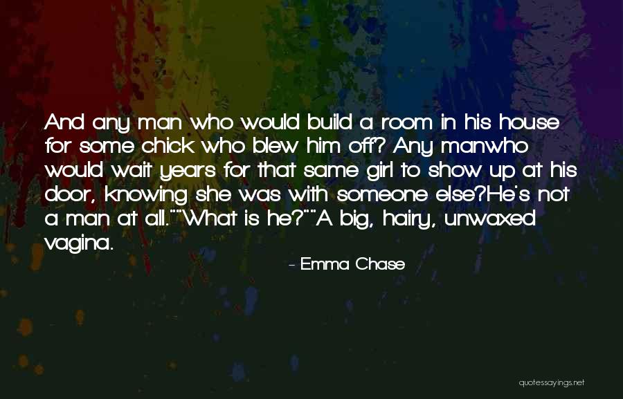 Chase House Quotes By Emma Chase