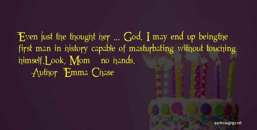 Chase No Man Quotes By Emma Chase