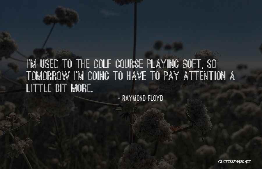 Chase Of A Lifetime Quotes By Raymond Floyd Chase Of A Lifetime Quotes By Raymond Floyd