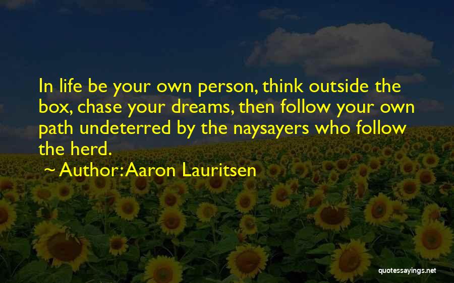 Chase The Dreams Quotes By Aaron Lauritsen