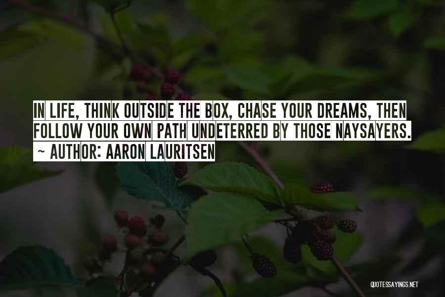 Chase The Dreams Quotes By Aaron Lauritsen