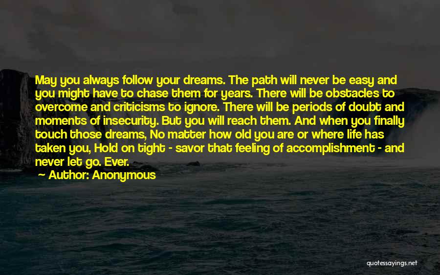 Chase The Dreams Quotes By Anonymous