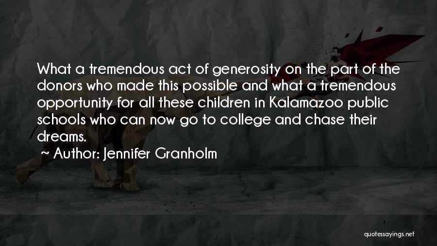 Chase The Dreams Quotes By Jennifer Granholm