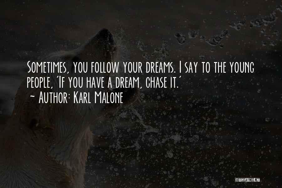 Chase The Dreams Quotes By Karl Malone