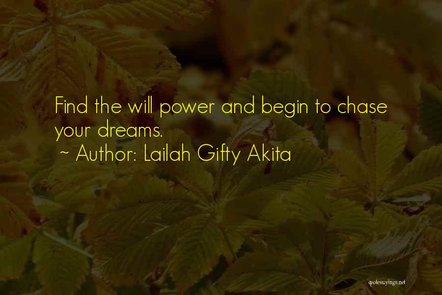 Chase The Dreams Quotes By Lailah Gifty Akita