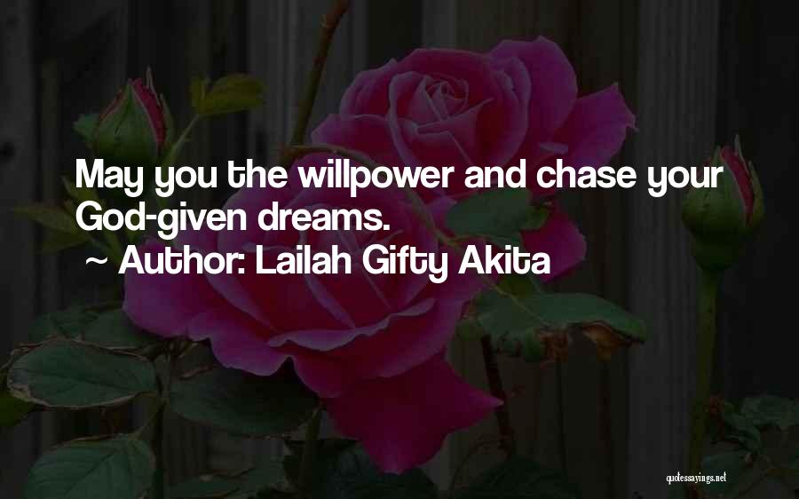 Chase The Dreams Quotes By Lailah Gifty Akita