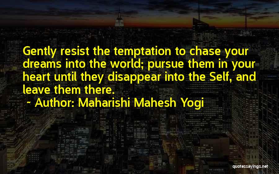 Chase The Dreams Quotes By Maharishi Mahesh Yogi