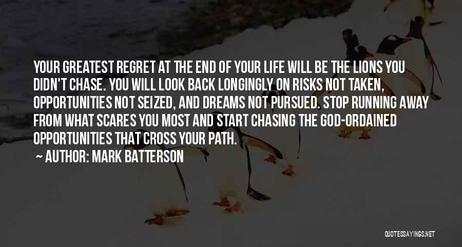 Chase The Dreams Quotes By Mark Batterson