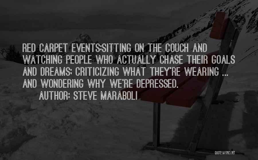 Chase The Dreams Quotes By Steve Maraboli