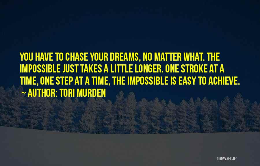 Chase The Dreams Quotes By Tori Murden